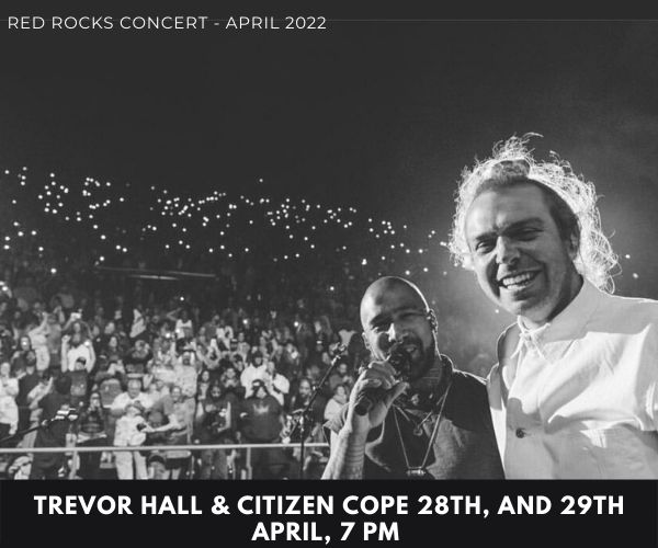 Trevor Hall & Citizen Cope - red rocks concert 2022