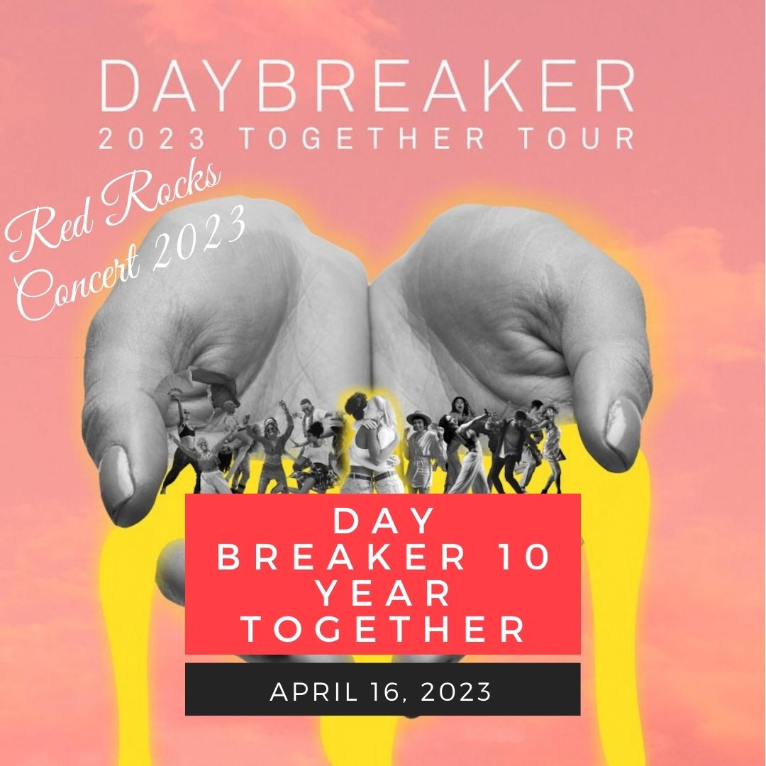 Daybreaker 10-year together a tour event red rocks concert
