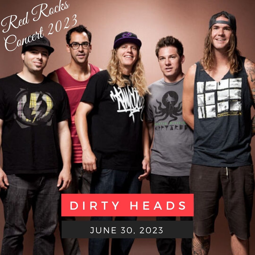 June 30: Dirty Heads red rocks performance