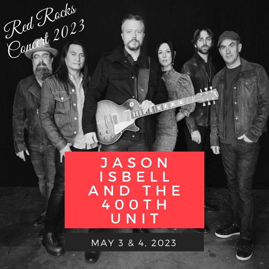 May 3-4: Jason Isbell and The 400 Unit red rocks performance