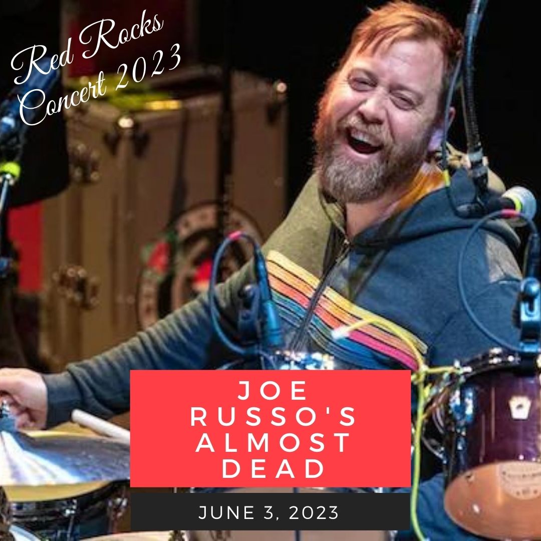 June 3: Joe Russo’s Almost Dead red rocks performance